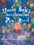 Uncle Bob's Marshmallow Pig Roast