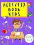 Activity Book Kids 4-8 : Word Search Puzzles - Dot to Dot - Sudoku - Puzzles for Children Toddlers - Learning Activities Book for Kids