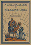 A Child's Garden of Religion Stories : 1