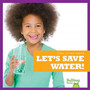Let's Save Water!