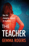 The Teacher : A gritty, addictive thriller that will have you hooked
