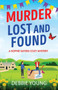 Murder Lost and Found : A gripping cozy murder mystery from Debbie Young