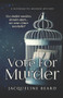 Vote For Murder : A Suffragette Murder Mystery