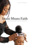Imani Means Faith : Surviving life's harsh realities