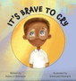 It's Brave to Cry