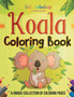 Koala Coloring Book! A Unique Collection Of Coloring Pages