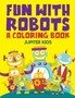 Fun with Robots (A Coloring Book)
