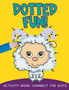 Dotted Fun! : Activity Book Connect The Dots