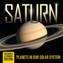 Saturn : Planets in Our Solar System Children's Astronomy Edition