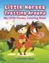 Little Horses Trotting Around : My Little Ponies Coloring Book