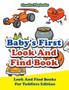 Baby's First Look And Find Book - Look And Find Books For Toddlers Edition