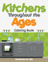 Kitchens Throughout the Ages Coloring Book