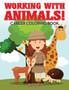 Working With Animals! Career Coloring Book Working With Animals! Career Coloring Book