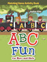 ABC Fun for Boys and Girls Matching Game Activity Book ABC Fun for Boys and Girls Matching Game Activity Book