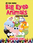 All the Many Big Eyed Animals Coloring Book
