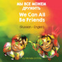 We Can All Be Friends (Russian-English)