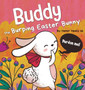 Buddy the Burping Easter Bunny : A Rhyming, Read Aloud Story Book, Perfect Easter Basket Gift for Boys and Girls : 19