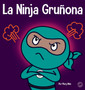 La Ninja Grunona : Un libro para ninos sobre la gratitud y la perspectiva : 44