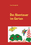 Das Abenteuer im Garten Das Abenteuer im Garten