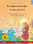 Les cygnes sauvages - Divlji Labudovi (francais - croate) : Livre bilingue pour enfants d'apres un conte de fees de Hans Christian Andersen, avec livre audio a telecharger