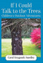 If I Could Talk to the Trees : Children's Outdoor Adventures