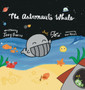 The Astronaut's Whale : (Mom's Choice Award Winner)