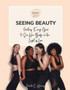 Seeing Beauty : Inviting Every Girl to See Her Body in the Light of Love