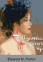 Pollyanna grows up : A 1915 children's novel by Eleanor H. Porter