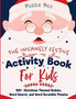 The Insanely Festive Activity Book For Kids : 100+ Christmas Themed Sudoku, Word Search, and Word Scramble Puzzles