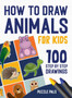How To Draw Animals : 100 Step By Step Drawings For Kids