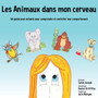 Les Animaux dans mon cerveau : Un guide pour enfants pour comprendre et controler leur comportement