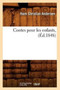 Contes Pour Les Enfants, (Ed.1848)