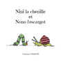 Nini la chenille et Nono l'escargot