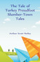 The Tale of Turkey Proudfoot Slumber-Town Tales