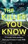 The Killer You Know : The absolutely gripping thriller that will keep you guessing