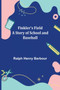 Finkler's Field A Story of School and Baseball