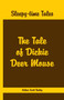 Sleepy Time Tales - : The Tale of Dickie Deer Mouse