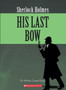 Sherlock Holmes : His Last Bow Sherlock Holmes : His Last Bow