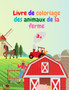 Livre de coloriage des animaux de la ferme : Livre de coloriage sur les animaux de la ferme Livre de coloriage d'animaux de la ferme en aiguille pour les enfants de 3 ans et plus Idee cadeau pour les
