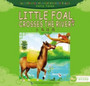 Little Foal Crosses the River - Illustrated Classic Chinese Tales : Fairy Tales