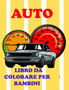 Auto Libro da colorare per bambini : Stupendo Automobili Libro da colorare e attivita per bambini