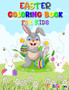 Easter Coloring Book for Kids : Fun and Cute Easter Coloring Pages, Ages 4-8, Happy Easter Coloring Book for Stress Relief and Relaxation