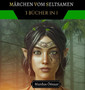 Marchen vom Seltsamen : 3 Bucher in 1