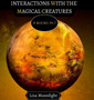 Interactions With the Magical Creatures : 4 Books In 1