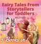 Fairy Tales From Storytellers for Toddlers : 5 Books in 1