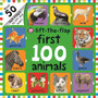 First 100 Animals : First 100 Lift the Flap