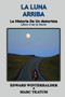 La Luna Arriba : La Historia De Un Motorista (Libro 4 de la Serie)