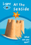 i-SPY At the seaside : What Can You Spot?