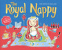 The Royal Nappy : A Royal Baby Book