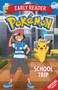 The Official Pokemon Early Reader: School Trip